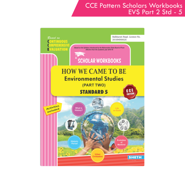 CCE Pattern Nigam Scholar Workbooks How We Came To Be (EVS) Environmental Studies (Part 2) Standard - 5 (Maharashtra State Board Syllabus Books)