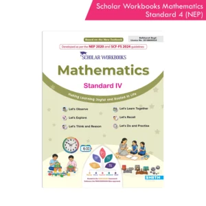 Scholar Workbooks Mathematics Workbook Standard 4 (NEP 2020 and SCF-FS 2024)