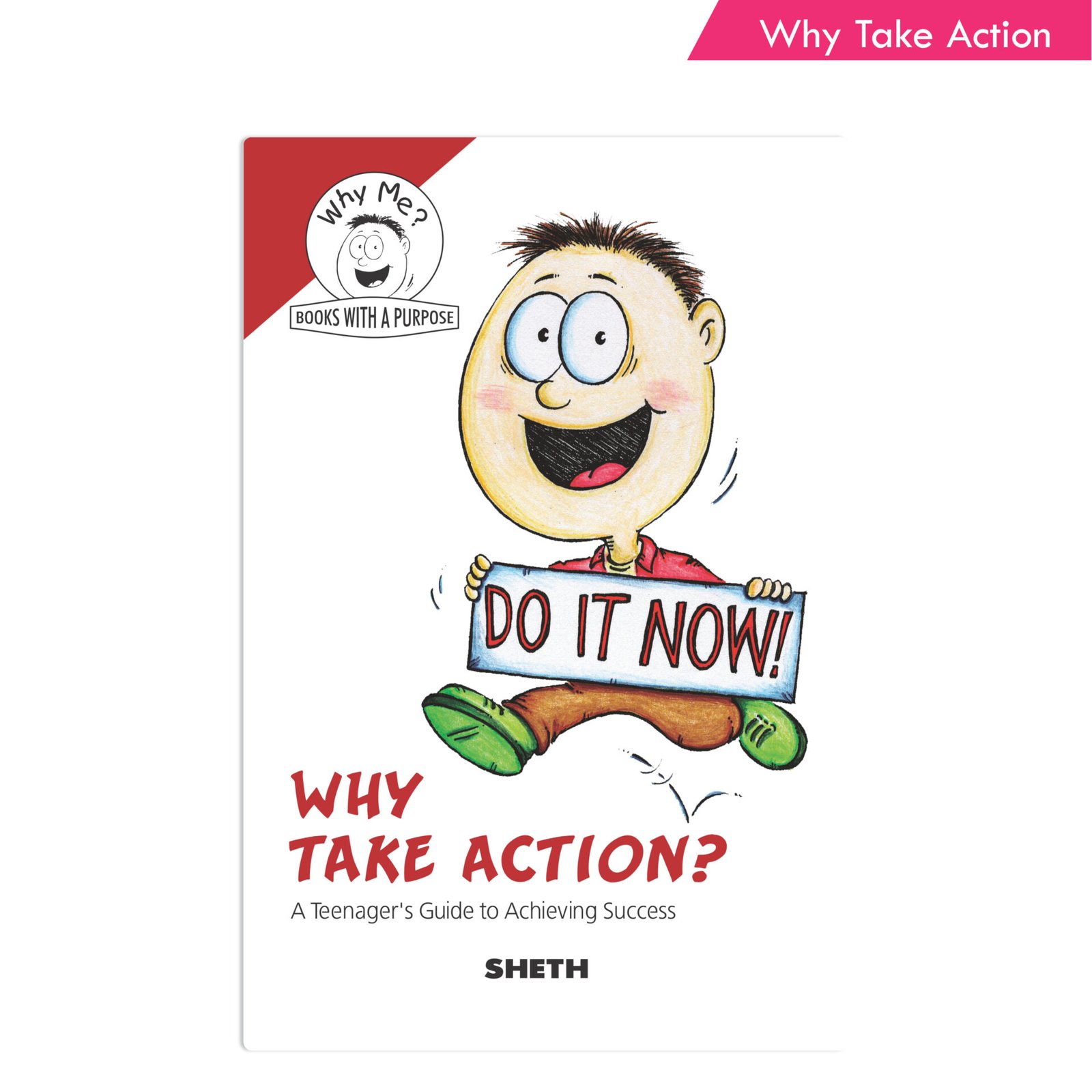 Sheth Books Why Me Series Why Take Action 1