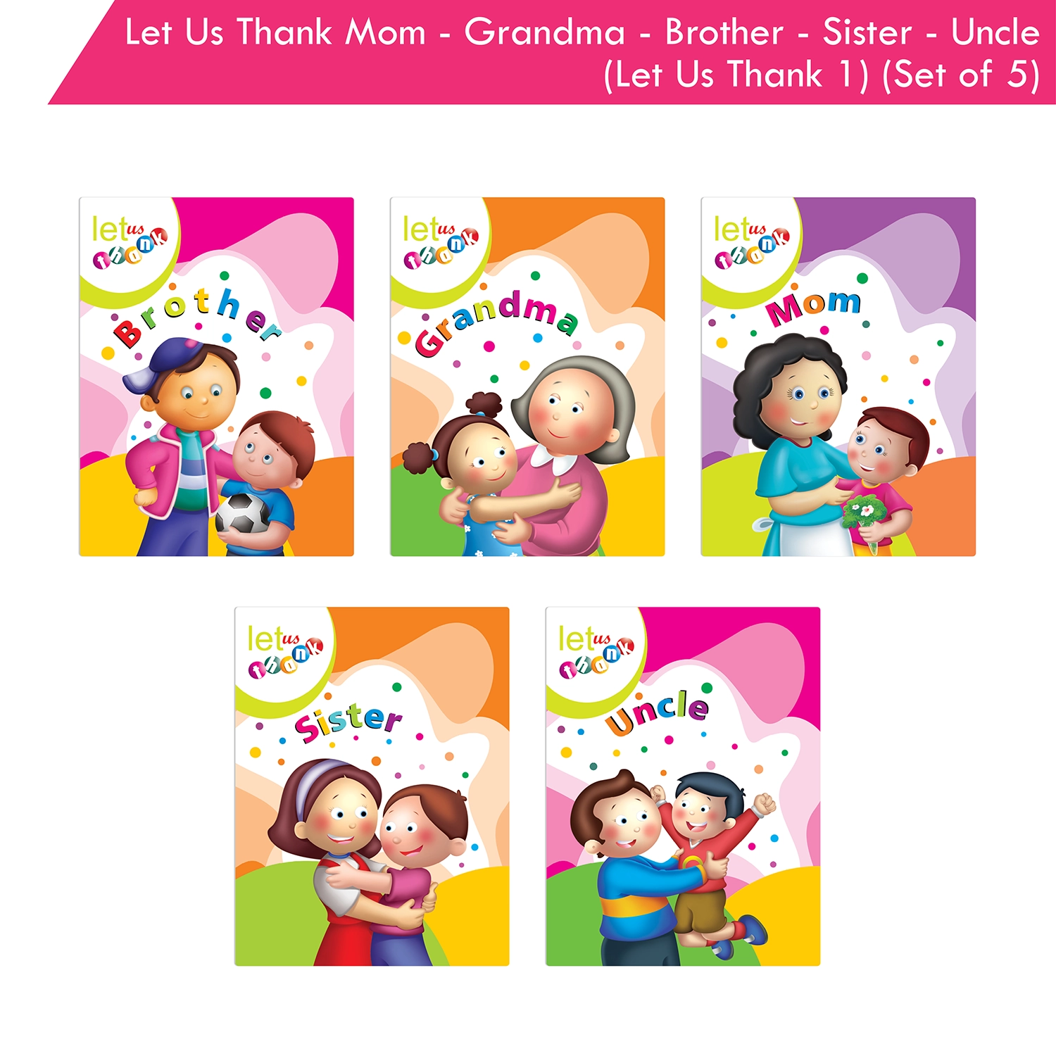 Jolly Kids Let Us Thank Mom-Grandma-Brother-Sister-Uncle (Let Us Thank 1) (Set of 5)