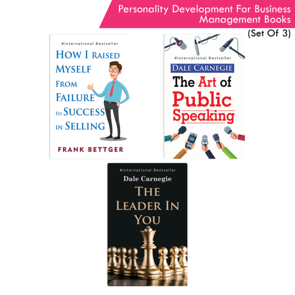 Personality Development for Business Management Books Set (Set of 3) - How I Raised Myself From Failure To Success In Selling, The Leader In You, The Art of Public Speaking