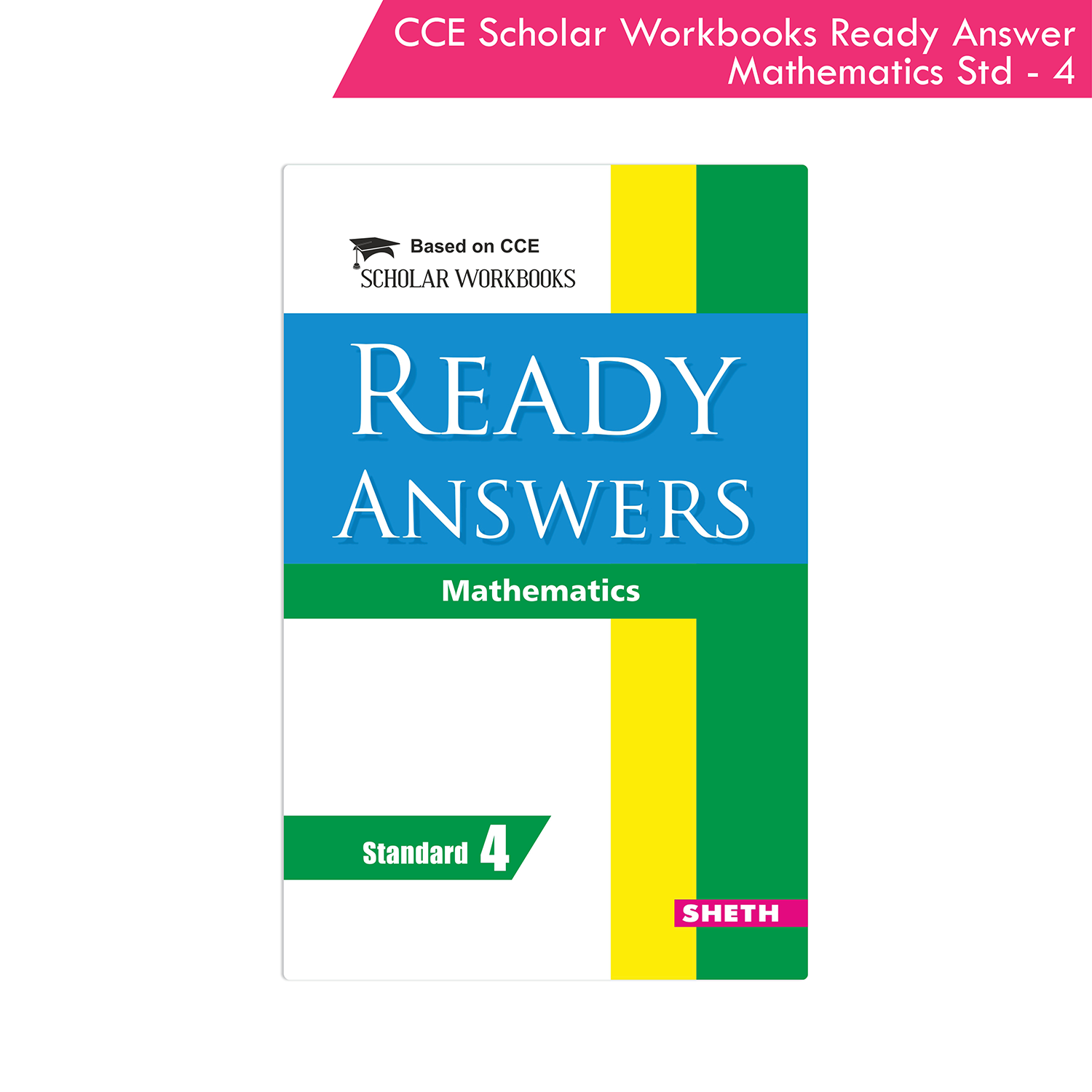 Nigam CCE Scholar Workbooks Ready Answers Mathematics Standard 4 (Maharashtra State Board Syllabus Books)
