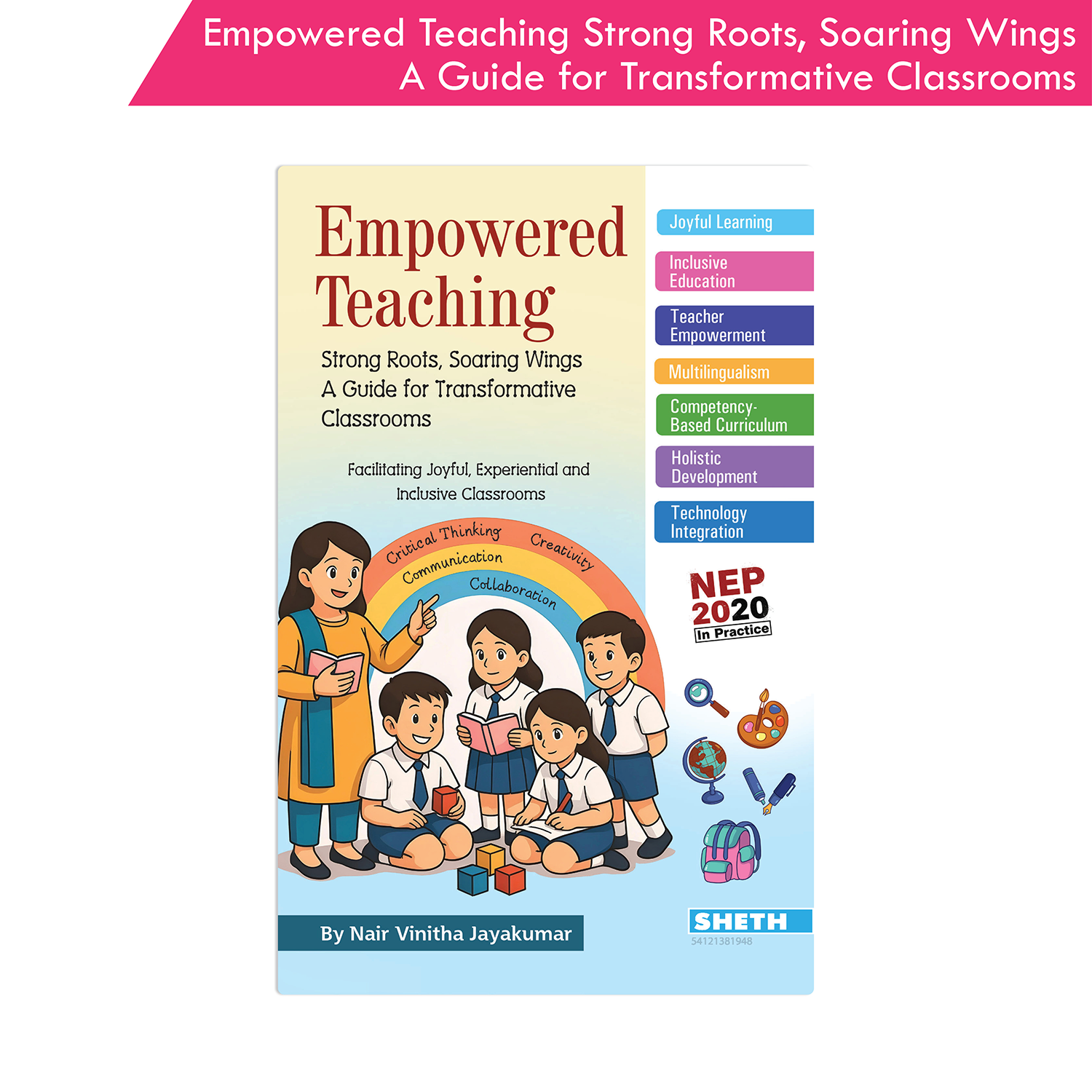 Empowered Teaching Strong Roots, Soaring Wings A Guid for Transformative Classrooms (NEP 2020)