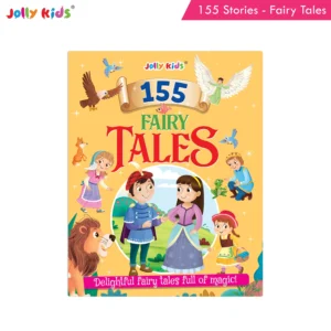 Jolly Kids 155 Fairy Tales for Kids - Ultimate Illustrated Storybook with Magical Adventures, Princess Stories, Memorable Characters and Valuable Life Lessons