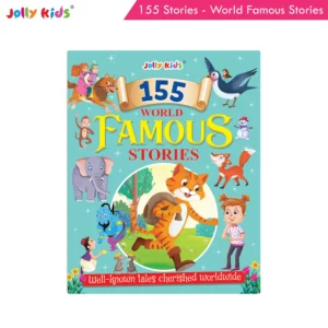 Jolly Kids 155 World Famous Stories for Kids - Ultimate Illustrated Storybook with Classic Fairy Tales, Captivating Fables, Animal Stories and Inspiring Moral Lessons