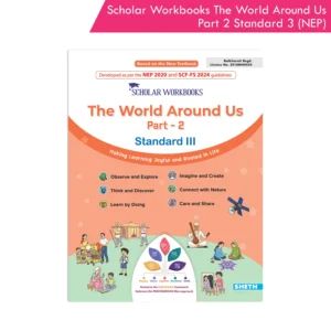Scholar Workbooks Environmental Studies (EVS) The World Around Us Part 2 Standard 3 (NEP 2020 and SCF-FS 2024)